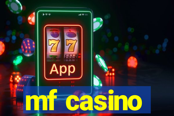 mf casino